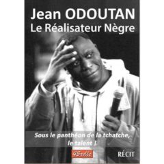 Publication : Le Réalisateur Nègre de Jean Odoutan : Oh doux temps des mots