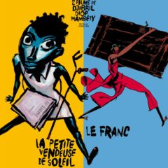 Histoires de petites gens : Le franc, La petite vendeuse de Soleil – L’éternelle vigueur du poète de Dakar